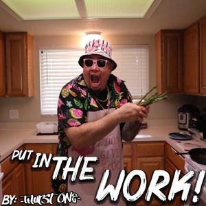 Put in the Work (Explicit)