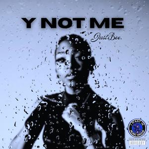 Y Not Me (Explicit)