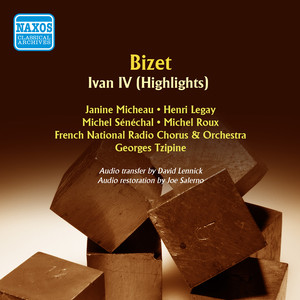 BIZET, G.: Ivan IV (Highlights) [Micheau, Legay, Tzipine] [1957]