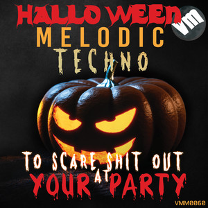 Halloween Melodic Techno (To Scare **** Out at Your Party)