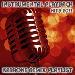 Instrumental Playback Hits (Karaoke Remix Playlist 2022)