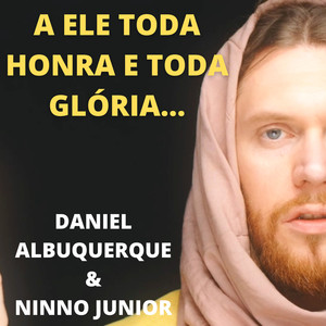 A Ele Toda Honra e Toda Glória