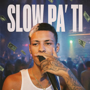 slow pa ti (Explicit)