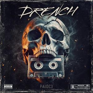 Drench (feat. baby reap, baby bleed & lil chops) (Explicit)
