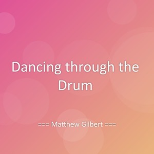Dancing through the Drum