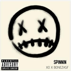 SPINNIN (feat. BONEZASF) (Explicit)