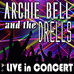 Archie Bell and the Drells - Live in Concert