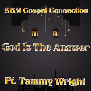 God Is the Answer (feat. Tammy Wright)