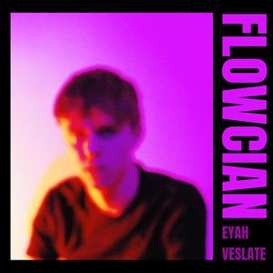 Flowcian(feat. Veslate)