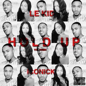 Hold Up (feat. ICONICK) (Remix|Explicit)