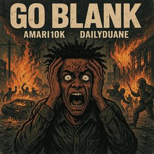 Go Blank (feat. DailyDuane) (Explicit)