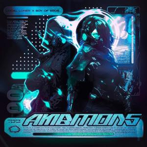 Ambitions (feat. Boy Of Eros) (Explicit)