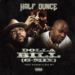 Dolla Bill G-Mix (feat. Gundei & Big Wy) [Explicit]