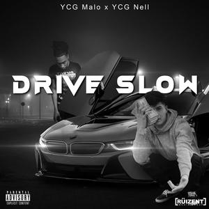 Drive Slow (feat. YCG Nell) [Explicit]