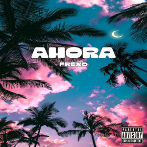 Ahora (2023 Remastered|Explicit)