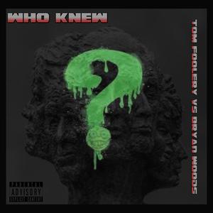 WHO KNEW (feat. DWR) (Explicit)