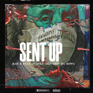 SENT UP (feat. PLANET ASIA & TRIP DA RIPPA) [Explicit]