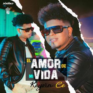 El Amor De Mi Vida (feat. Keyvin Ce & Rey Urbano)