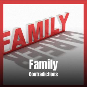 Family Contradictions