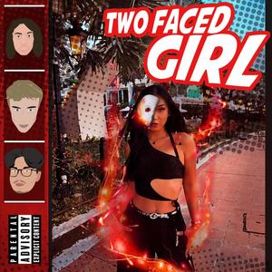 TWO FACED GIRL (feat. YUNG R.E.M) [Explicit]