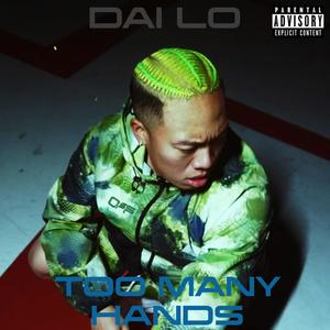 Too Many Hands (Explicit)