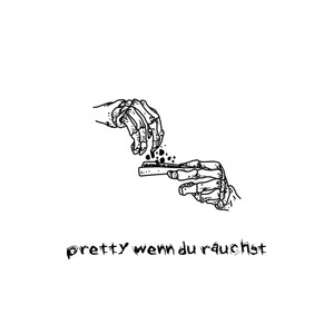 Pretty wenn du rauchst (Explicit)