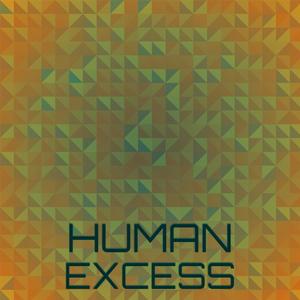 Human Excess