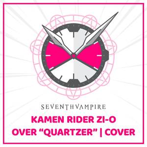 Over "Quartzer" (From "Kamen Rider Zi-O")