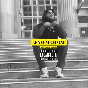 Leave Me Alone (Explicit)