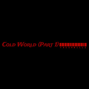 Cold World, Pt. 1 (Explicit)