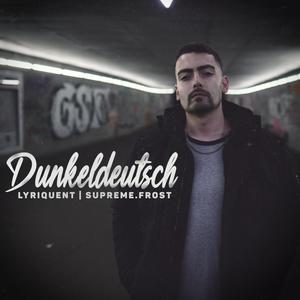 Dunkeldeutsch(feat. Supreme.Frost)