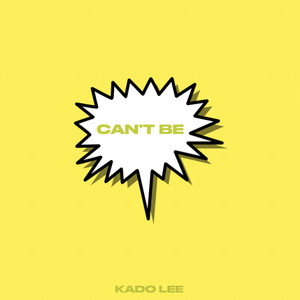 Kado Lee - Cant Be