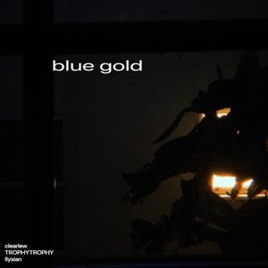 Blue Gold (Explicit)