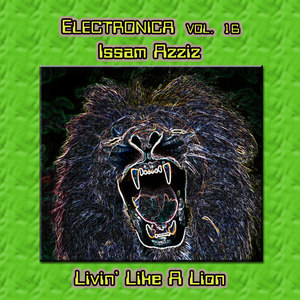 Electronica Vol. 16: Issam Azziz - Livin' Like a Lion