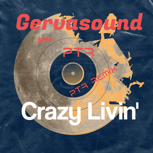 Crazy Livin' (Ptr Remix)