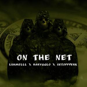 On the net -LUHMELL X SETOFFPERK X BABYGGLO (Explicit)