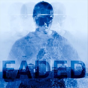 Faded (Explicit)