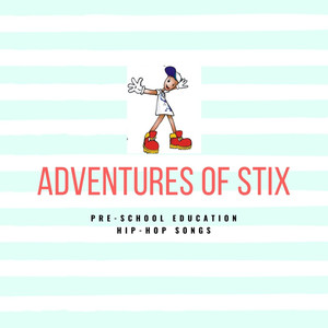 Adventures of Stix Pre School Education Hip Hop Songs