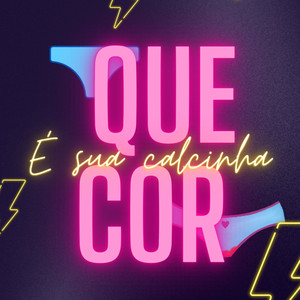 Que Cor É Sua Calcinha (Explicit)