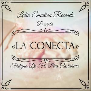 La Conecta (feat. Plus Catañeda) [Explicit]