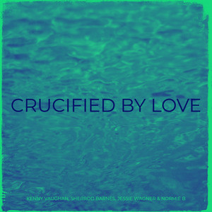 Crucified by Love