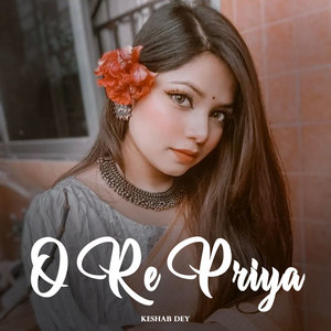O Re Priya