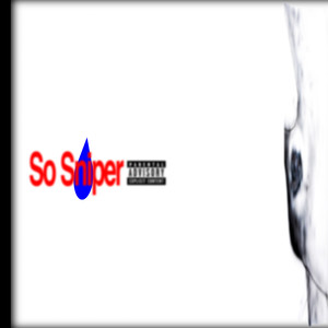 So Sniper (Explicit)