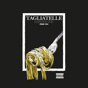 Tagliatelle (Explicit)