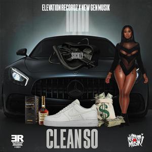 Clean So (feat. Sickly) [Explicit]