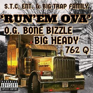 Run 'em Ova (feat. Big Heady & 762 Q) [Explicit]