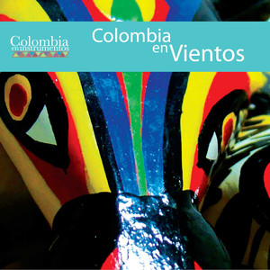 Colombia en Vientos (Colombia en Instrumentos 01)