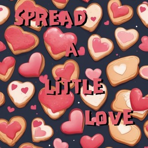 Spread a Little Love (Explicit)