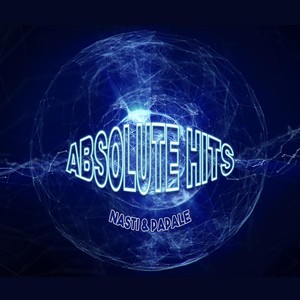 Nasti & Papale - Absolute Hits