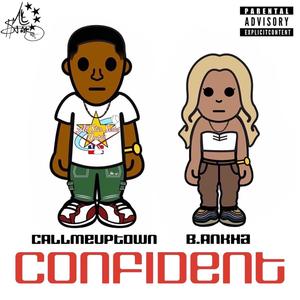 Confident (feat. B.Ankha) [Explicit]